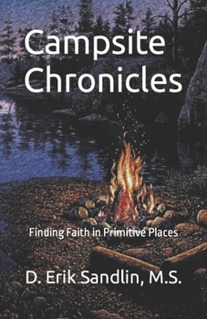 Paperback Campsite Chronicles: Finding Faith in Primitive Places Book