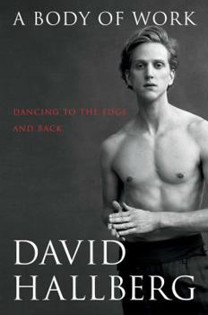 Hardcover A Body of Work: Dancing to the Edge and Back Book