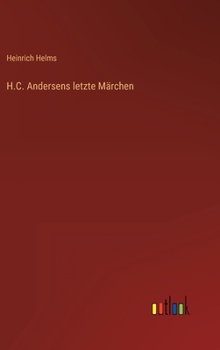 H.C. Andersens letzte Märchen