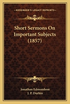 Paperback Short Sermons On Important Subjects (1857) Book