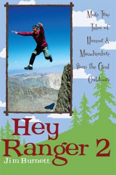 Paperback Hey Ranger 2: More True Tales of Humor & Misadventure from the Great Outdoors Book