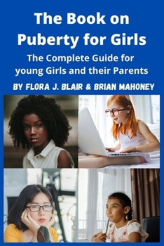 Paperback The Book on Puberty for Girls: The Complete Guide for young Girls and their Parents Book