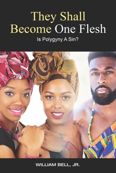 Paperback They Shall Become One Flesh: Is Polygyny A Sin? Book