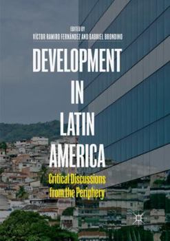 Paperback Development in Latin America: Critical Discussions from the Periphery Book