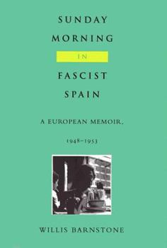 Hardcover Sunday Morning in Fascist Spain: A European Memoir, 1948-1953 Book