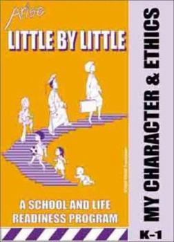 Paperback Life Skills Curriculum: ARISE Little by Little: K- Grade 1, Book 1: My Character, Ethics & Emotions (Instructor's Manual) Book