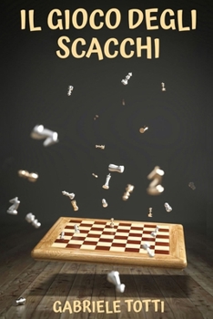 Paperback Il Gioco Degli Scacchi [Italian] Book