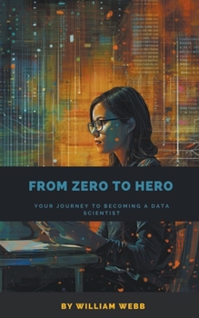 Paperback From Zero to Hero: Your Journey to Becoming a Data Scientist Book