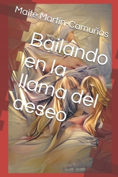 Paperback Bailando en la llama del deseo [Spanish] Book