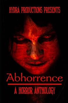 Paperback Abhorrence: A Horror Anthology Book
