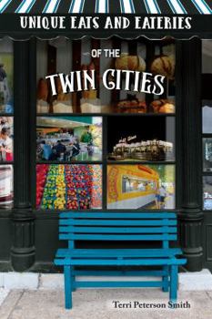 Paperback Unique Eats and Eateries of the Twin Cities Book