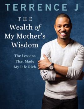 Paperback The Wealth of My Mother's Wisdom: The Lessons That Made My Life Rich Book