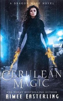 Cerulean Magic - Book #2 of the Dragon Mage Chronicles