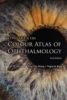 Paperback Constable & Lim Colour Atlas of Ophthalmology (Sixth Edition) Book