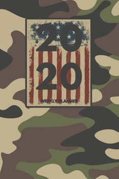 2020 Weekly Planner: Weekly Monthly Planner Calendar Appointment Book For 2020 6" x 9" - Military Camouflage Edition For Army Personnel (2020 Weekly Planners)