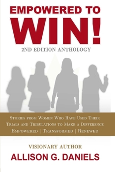 Empowered To Win!: 2nd Edition Anthology