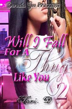 Will I Fall For A Thug Like You 2 - Book #2 of the Will I Fall For A Thug Like You