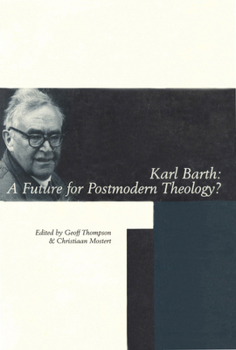 Hardcover Karl Barth: A Future for Postmodern Theology? Book