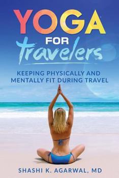 Paperback Yoga for Travelers: Keeping physically and mentally fit during travel Book