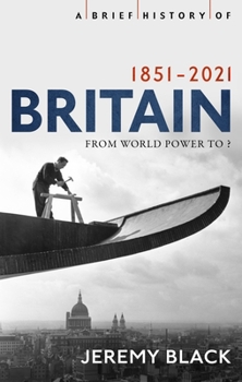 A Brief History of Britain 1851-2010 - Book #4 of the A Brief History of Britain