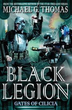 Gates of Cilicia - Book #1 of the Black Legion