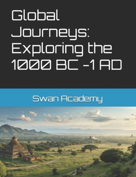 Paperback Global Journeys: Exploring the 1000 BC -1 AD Book