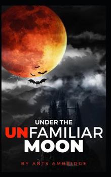 Paperback Under the Unfamiliar Moon: Ten Tales of Retribution. Book