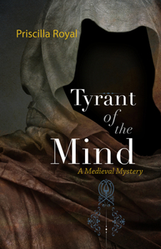 Tyrant Of The Mind - Book #2 of the Medieval Mystery