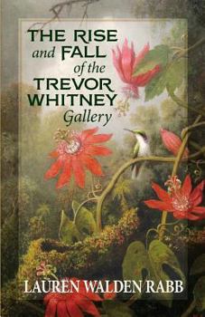 Paperback The Rise and Fall of the Trevor Whitney Gallery Book