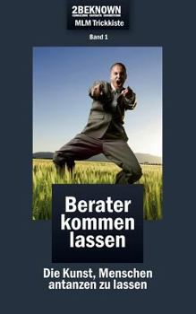 Paperback REKRU-TIER MLM Trickkiste Band 1: Berater kommen lassen: Die Kunst, Menschen antanzen zu lassen [German] Book