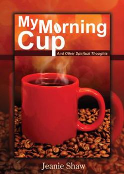 Paperback My Morning Cup: And Other Spiritual Thoughts Book