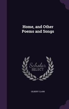 Hardcover Home, and Other Poems and Songs Book