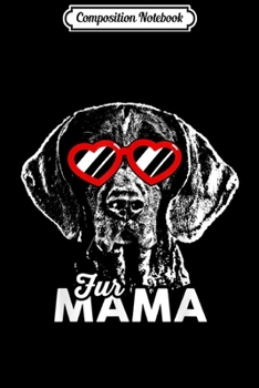 Composition Notebook: Cute German Shorthaired Pointer Fur Mama  Journal/Notebook Blank Lined Ruled 6x9 100 Pages