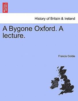 Paperback A Bygone Oxford. a Lecture. Book