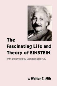 Paperback The Fascinating Life and Theory of Einstein Book