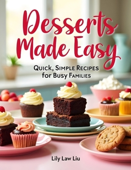 Paperback Desserts Made Easy- Quick, Simple Recipes for busy families Book