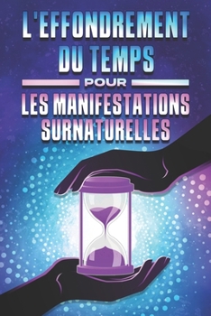 Paperback L'Effondrement Du Temps Pour Les Manifestations Surnaturelles [French] Book