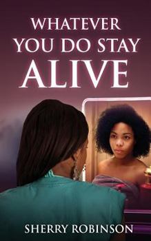 Paperback Whatever You Do Stay Alive Book