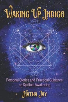 Paperback Waking Up Indigo: Personal Stories and Practical Guidance on Spiritual Awakening Book