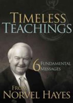 Paperback Timeless Teachings: 6 Fundamental Messages from Norvel Hayes Book
