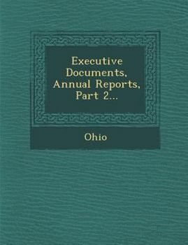 Paperback Executive Documents, Annual Reports, Part 2... Book