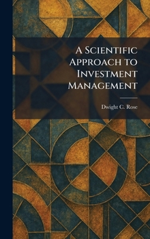 Hardcover A Scientific Approach to Investment Management Book