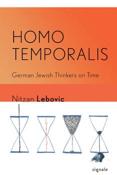 Paperback Homo Temporalis: German Jewish Thinkers on Time Book