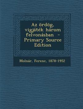 Paperback AZ Ordog, Vigjatek Harom Felvonasban [Hungarian] Book
