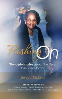 Paperback Pushing On: Wonderful stories about the life of Josephine Jordan Book
