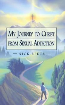 Paperback My Journey to Christ from Sexual Addiction Book