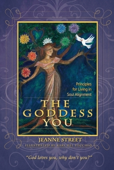 Paperback The Goddess You: Principles For Living In Soul Alignment Book