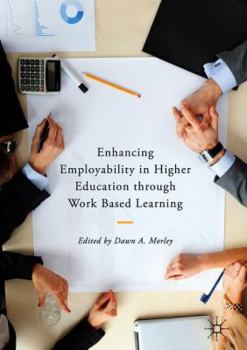 Hardcover Enhancing Employability in Higher Education Through Work Based Learning Book