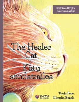 Paperback The Healer Cat / Katu sendatzailea: Bilingual English-Basque Edition [Basque] Book
