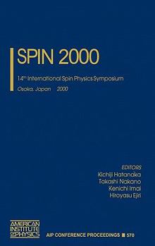 Hardcover Spin 2000: 14th International Spin Physics Symposium, Osaka, Japan 16-21 October 2000 Book